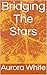 Bridging The Stars