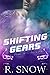 Shifting Gears by R.  Snow