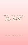 My Plans, His Will