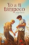 Yo a ti tampoco