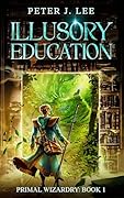 Illusory Education: A Magic School Progression Fantasy