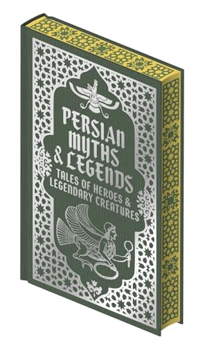 Persian Myths & Legends: Tales of Heroes and Legendary Creatures (Collectible Myths and Legends)