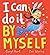 I Can Do It By Myself by Caryl Hart