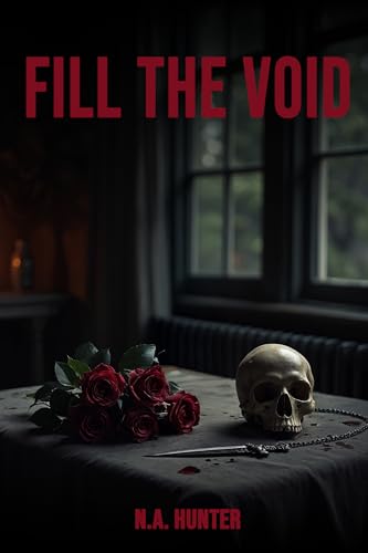 Fill The Void: “He didn’t fix her. He fit into every broken piece and made it home.” (Kindle Edition)