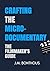 Crafting the Microdocumentary by J.M. Bonthous
