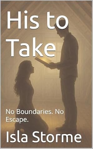 His to Take: No Boundaries. No Escape.