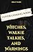 Witches, Walkie Talkies, an...