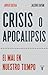 Crisis o apocalipsis: El mal en nuestro tiempo (Spanish Edition)