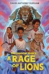 A Rage of Lions by David Anthony Durham A Rage of Lions by David Anthony Durham