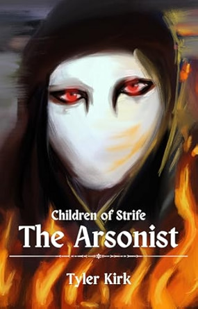 Children of Strife: The Arsonist