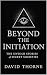 Beyond the Initiation: The ...