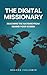 The Digital Missionary by Graced Follower