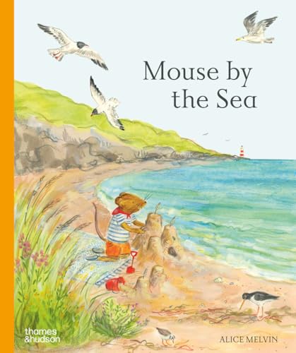Mouse by the Sea: A Vacation in Nature (Mouse’s Adventures, 3)