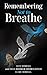 Remembering Not to Breathe:...