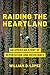 Raiding the Heartland by William D. Lopez