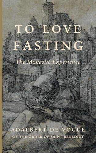 To Love Fasting: The Monastic Experience (Paperback)