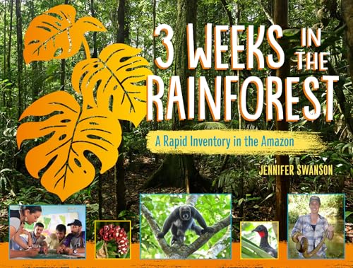 3 Weeks in the Rainforest: A Rapid Inventory in the Amazon (Hardcover)
