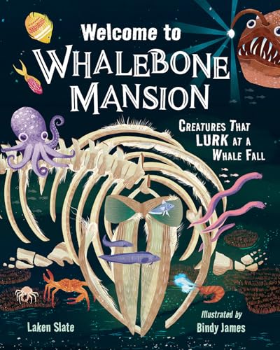 Welcome to Whalebone Mansion: Creatures That Lurk at a Whale Fall (Hardcover)