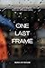 One Last Frame