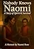 Nobody Knows Naomi: A Story of Spirit and Survival