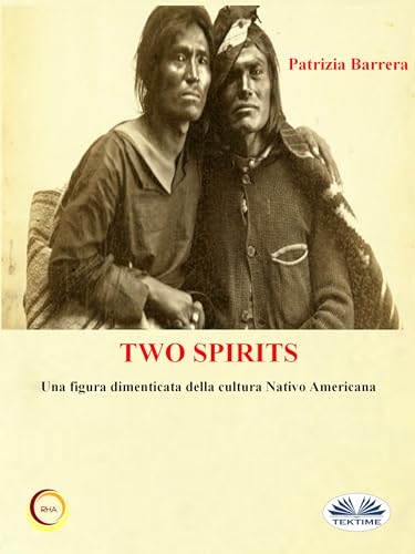 Two Spirits. Una  figura dimenticata della cultura Nativo Americana (ebook)