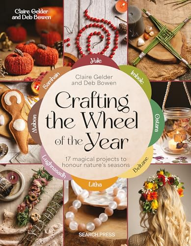 Crafting the Wheel of the Year: 17 magical projects to honour nature’s seasons (Paperback)