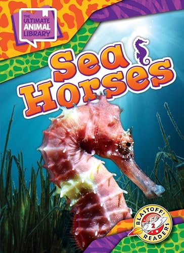 Sea Horses (The Ultimate Animal Library)