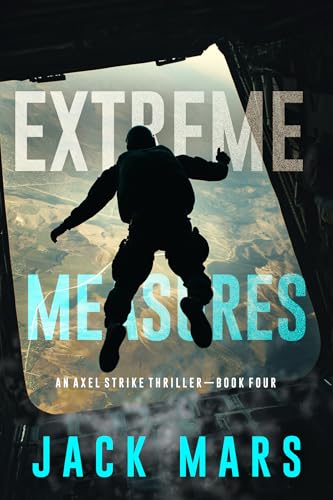 Extreme Measures (Axel Strike #4)