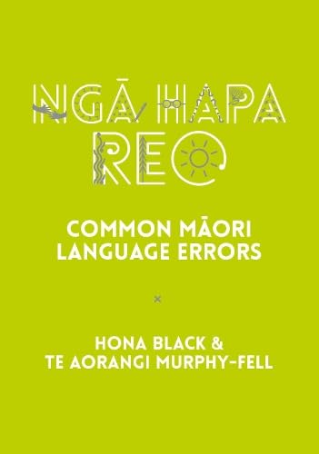Nga Hapa Reo: Common Maori Language Errors (Maori Edition)