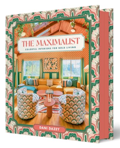 The Maximalist: Colorful Interiors for Bold Living (Hardcover)