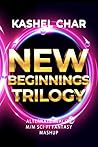 New Beginnings by Kashel Char New Beginnings by Kashel Char