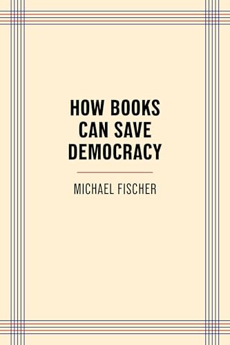 How Books Can Save Democracy (Paperback)