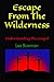 Escape From The Wilderness:...
