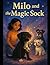 Milo and the magic sock: A ...