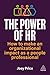 The Power of HR: How to Make an Organizational Impact as a People Professional