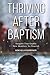 Thriving after Baptism: Ins...
