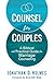 Counsel for Couples: A Biblical and Practical Guide for Marriage Counseling