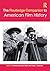 The Routledge Companion to American Film History by Pamela Robertson Wojcik