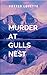 Murder at Gulls Nest: A gripping tale of courage, destiny, and the eternal struggle between what is and what must be.
