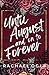 Until August and on to Forever