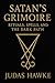 Satan's Grimoire by Judas Hawke