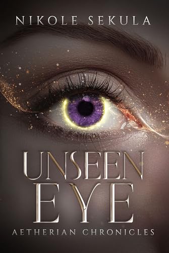 Unseen Eye (Aetherian Chronicles Book 1)