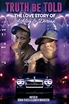 TRUTH BE TOLD: The Love Story of Ashley & Darian