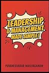 Leadership & Management Made Simple: A Seriously Useful Leadership Book That Doesn’t Take Itself Too Seriously