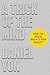 A Trick of the Mind: How the Brain Invents Your Reality