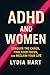 ADHD and Women by Lydia Hart