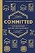 Committed: Startup Survival Tips and Uncommon Sense for First-Time Tech Founders