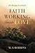 Faith Working Through Love by M. T. Robbins