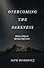 Overcoming the Darkness: Biblical Help for Spiritual Depression