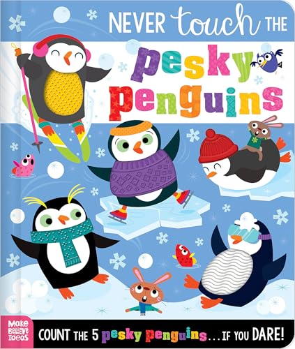 Never Touch the Pesky Penguins (Board Book)